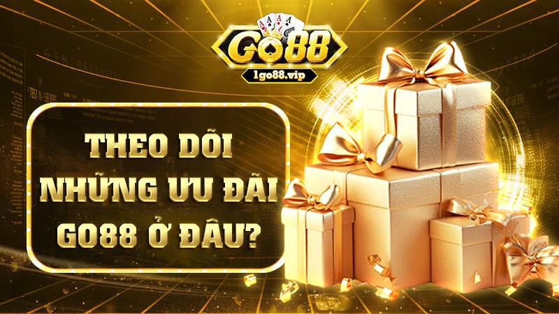 Fanpage Go88 thường xuyên cập nhật ưu đãi mới nhất cho hội viên